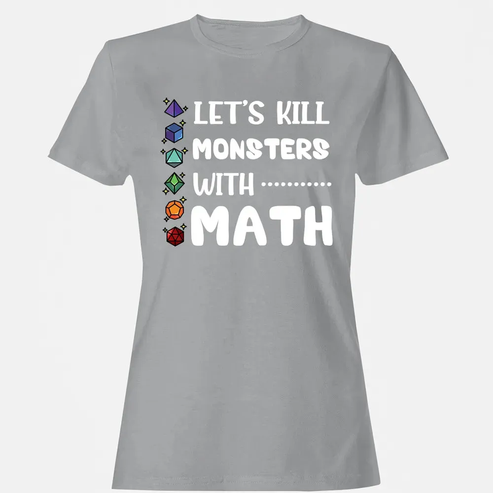 Let's Kill Monsters With Math Women's T-shirt - 15