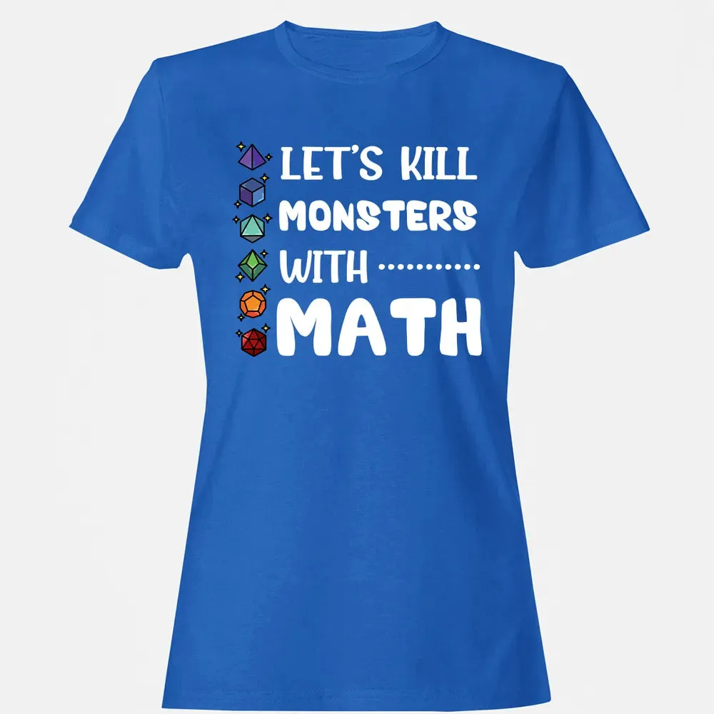 Let's Kill Monsters With Math Women's T-shirt - 14