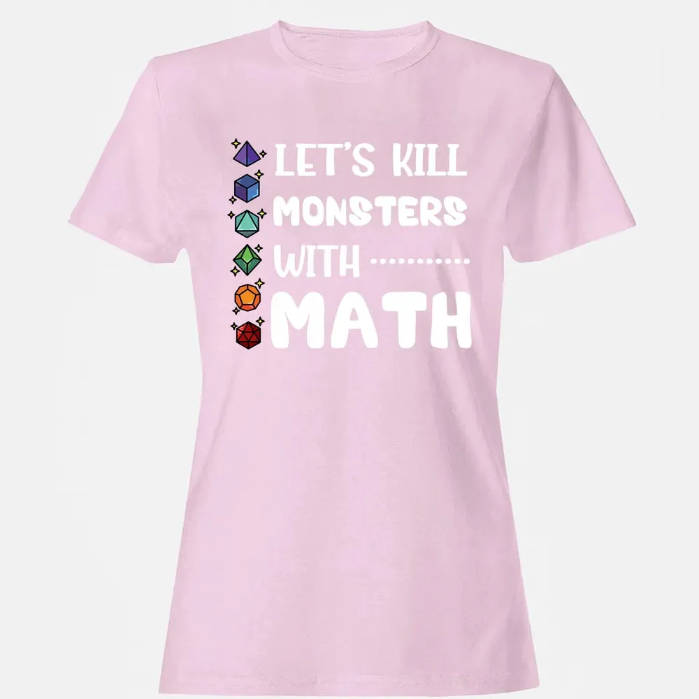 Let's Kill Monsters With Math Women's T-shirt - 9