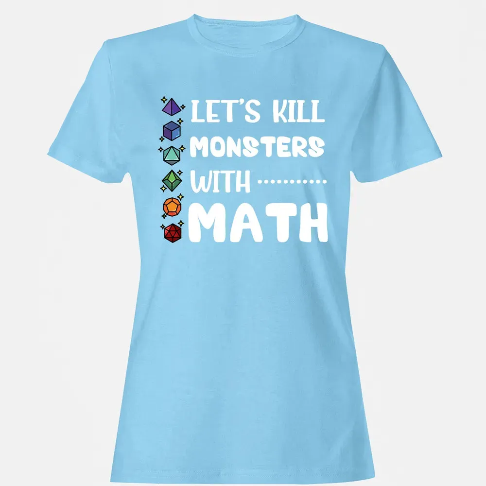 Let's Kill Monsters With Math Women's T-shirt - 8