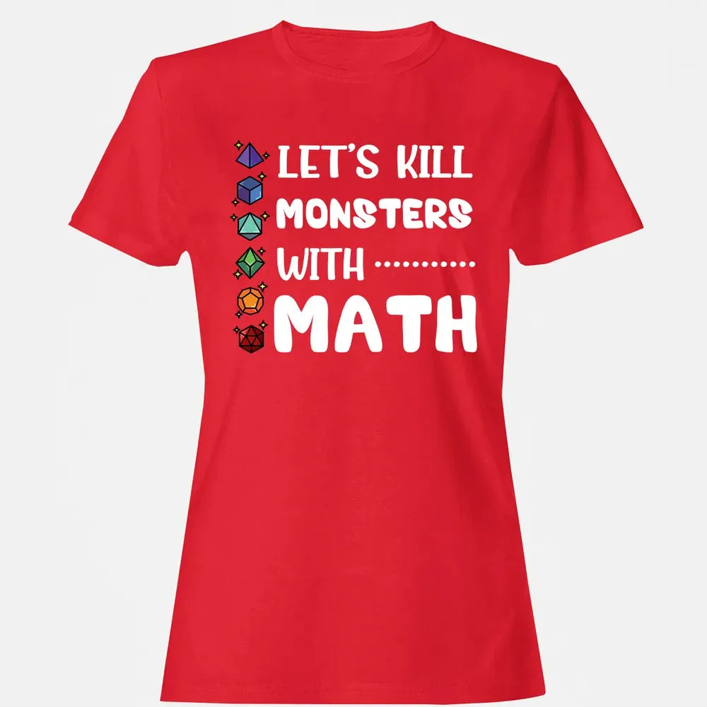 Let's Kill Monsters With Math Women's T-shirt - 13
