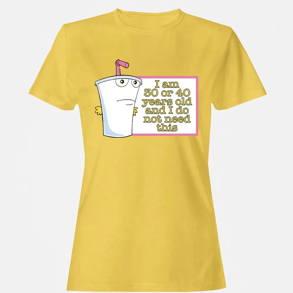 I Do Not Need This Women's T-shirt - 4
