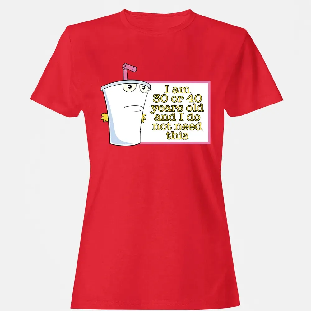 I Do Not Need This Women's T-shirt - 13