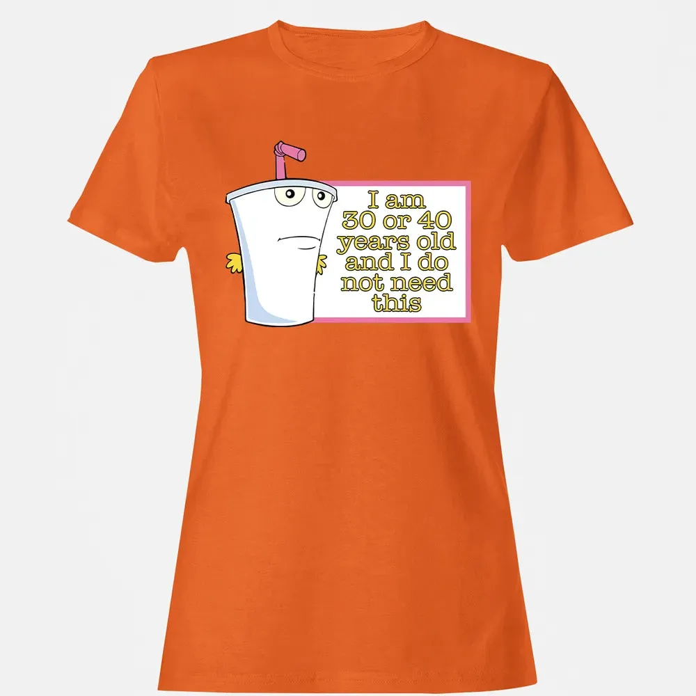 I Do Not Need This Women's T-shirt - 11