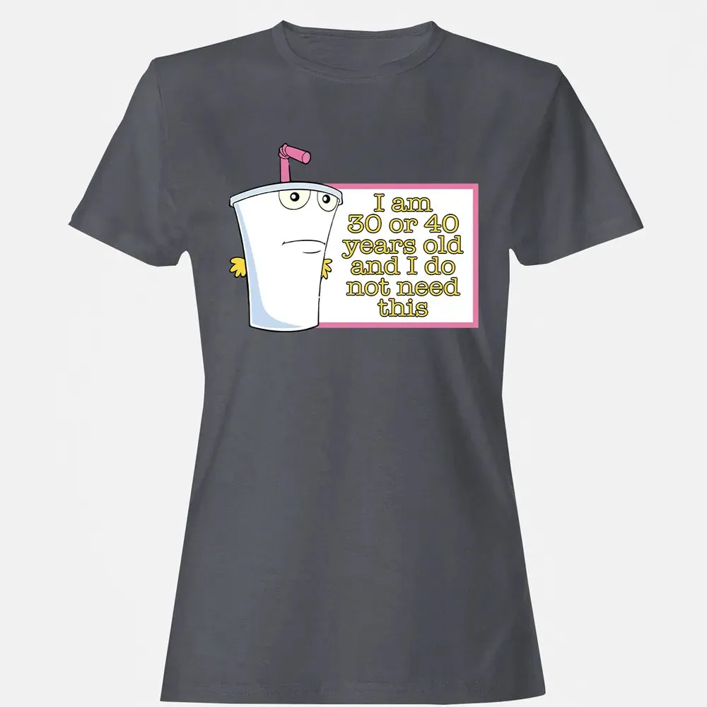 I Do Not Need This Women's T-shirt - 5