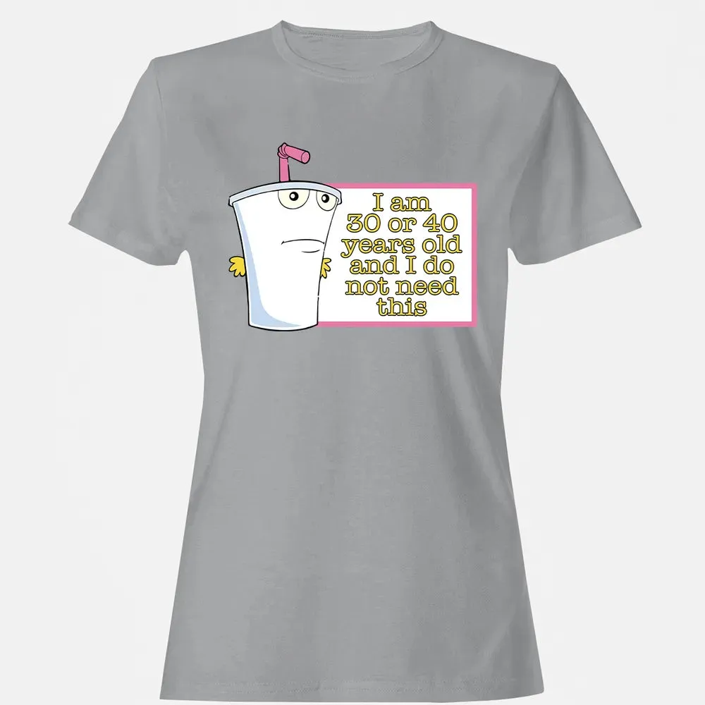 I Do Not Need This Women's T-shirt - 15