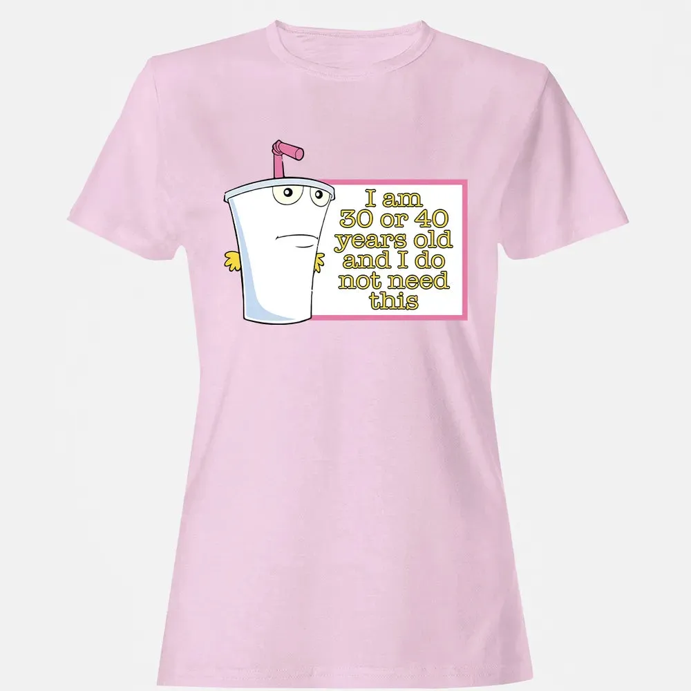 I Do Not Need This Women's T-shirt - 9