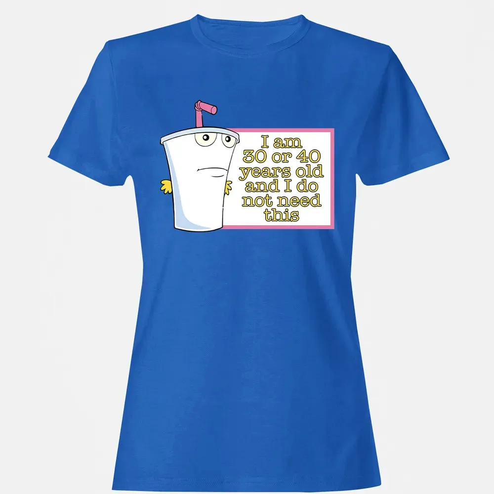 I Do Not Need This Women's T-shirt - 14