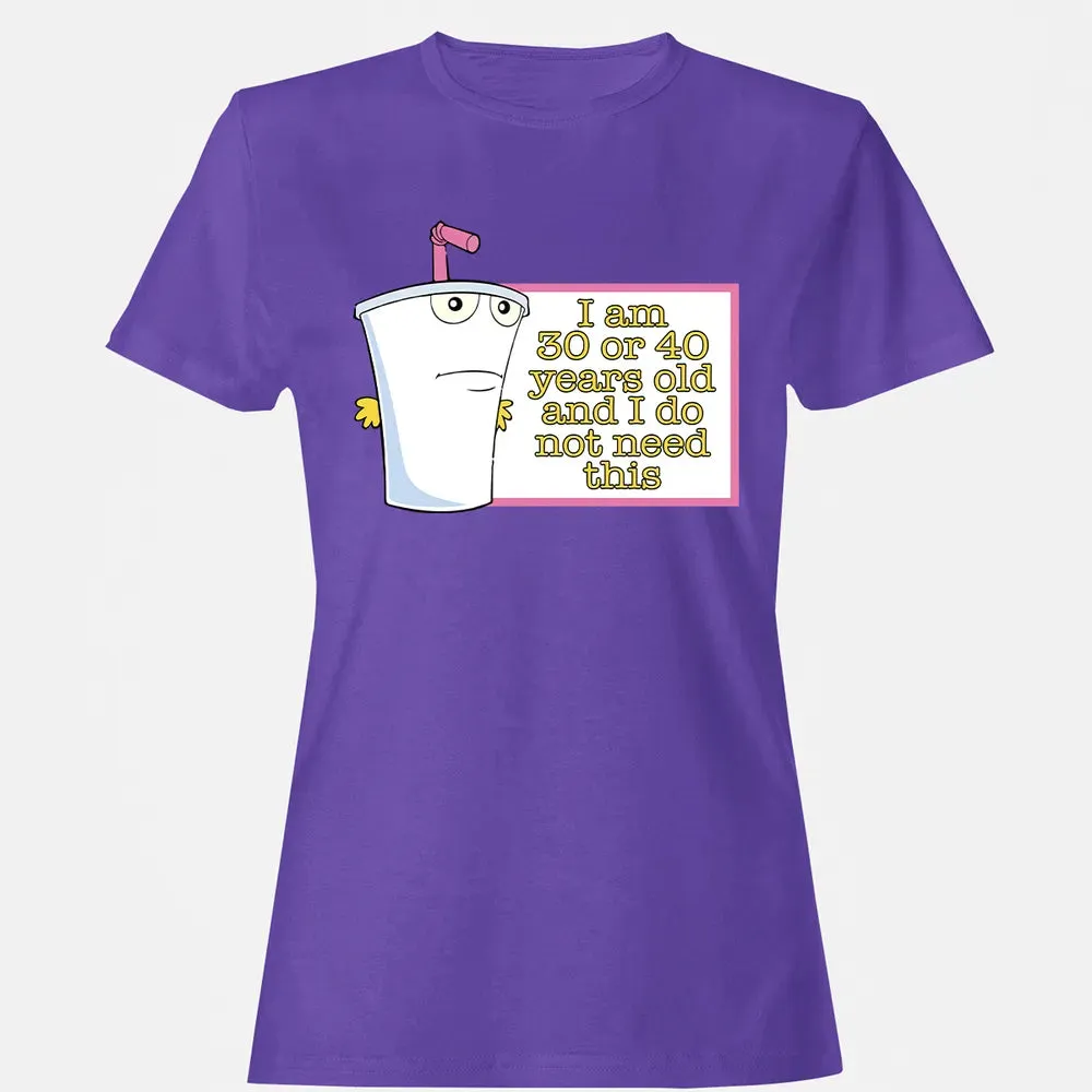 I Do Not Need This Women's T-shirt - 12