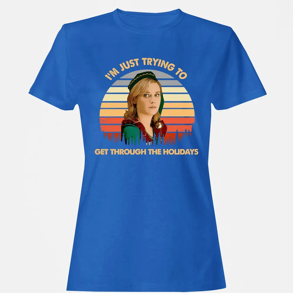 Get Through The Holidays Women's T-shirt - 14