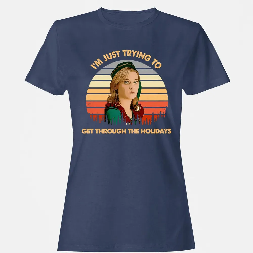Get Through The Holidays Women's T-shirt - 10
