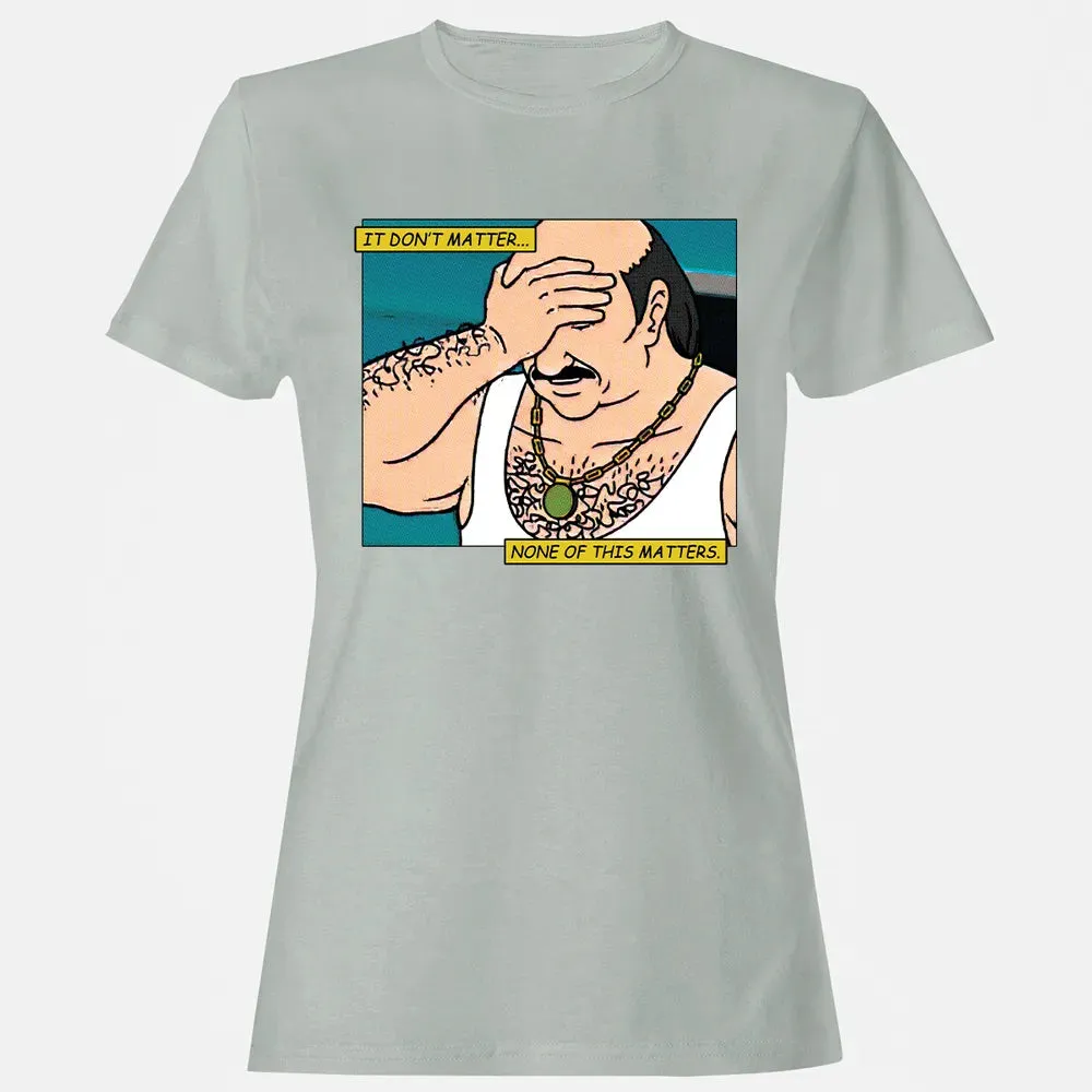 It Don't Matter Women's T-shirt - 2