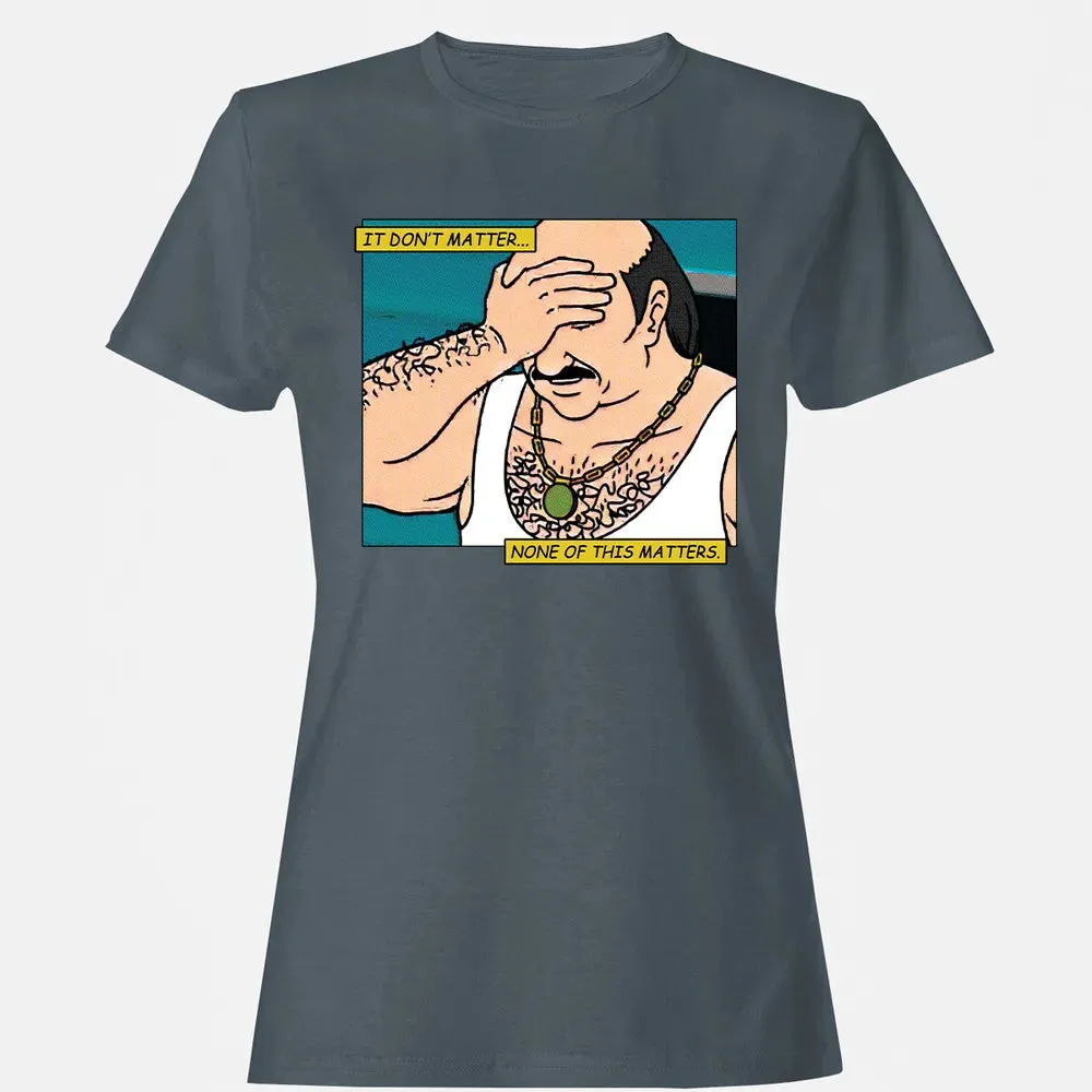It Don't Matter Women's T-shirt - 3