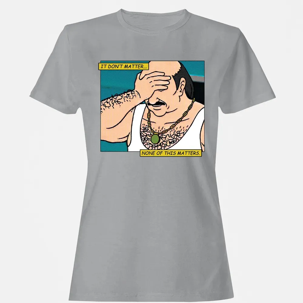 It Don't Matter Women's T-shirt - 15