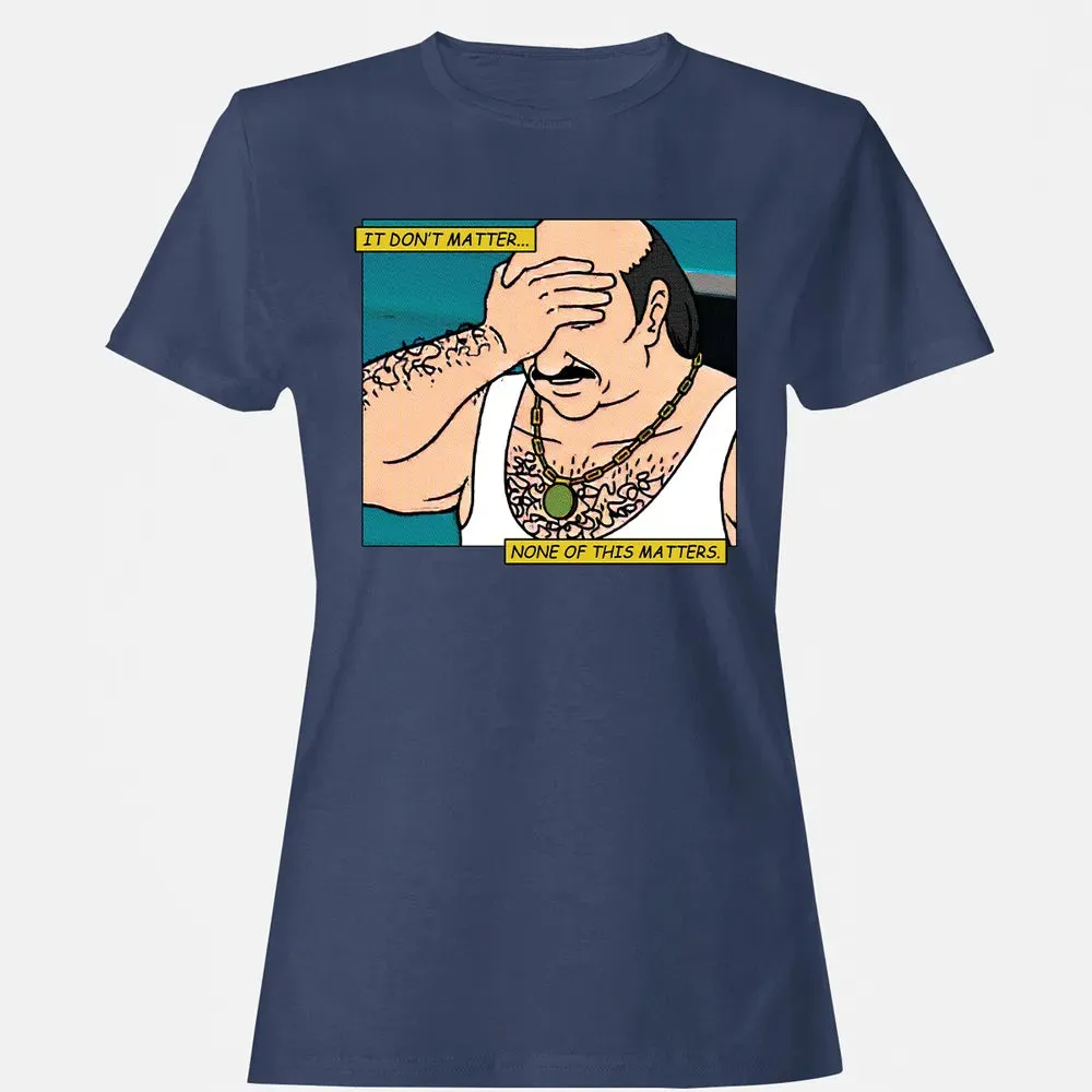 It Don't Matter Women's T-shirt - 10