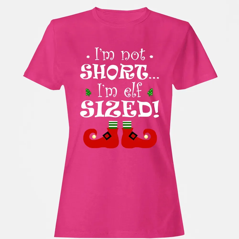 I'm not short, I'm elf sized Women's T-shirt - 6