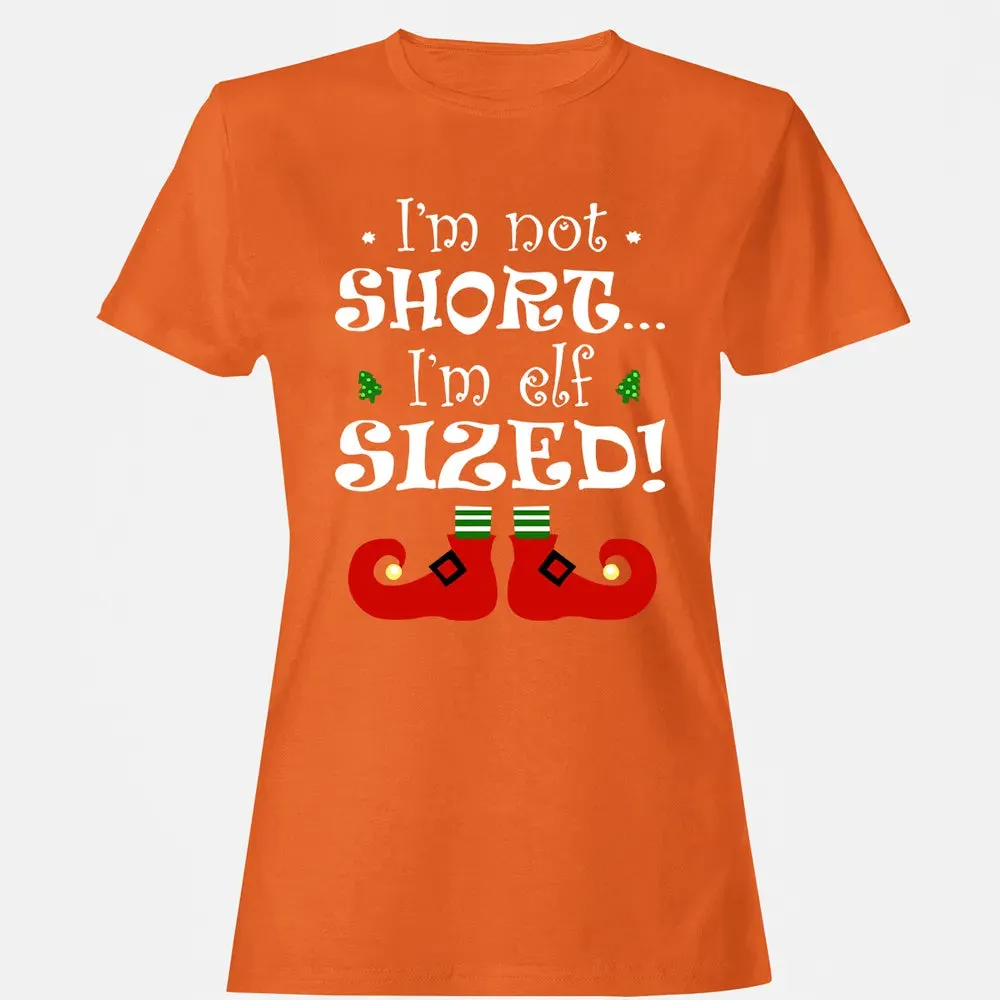 I'm not short, I'm elf sized Women's T-shirt - 11