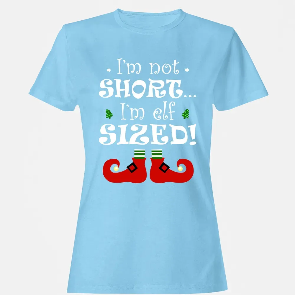 I'm not short, I'm elf sized Women's T-shirt - 8