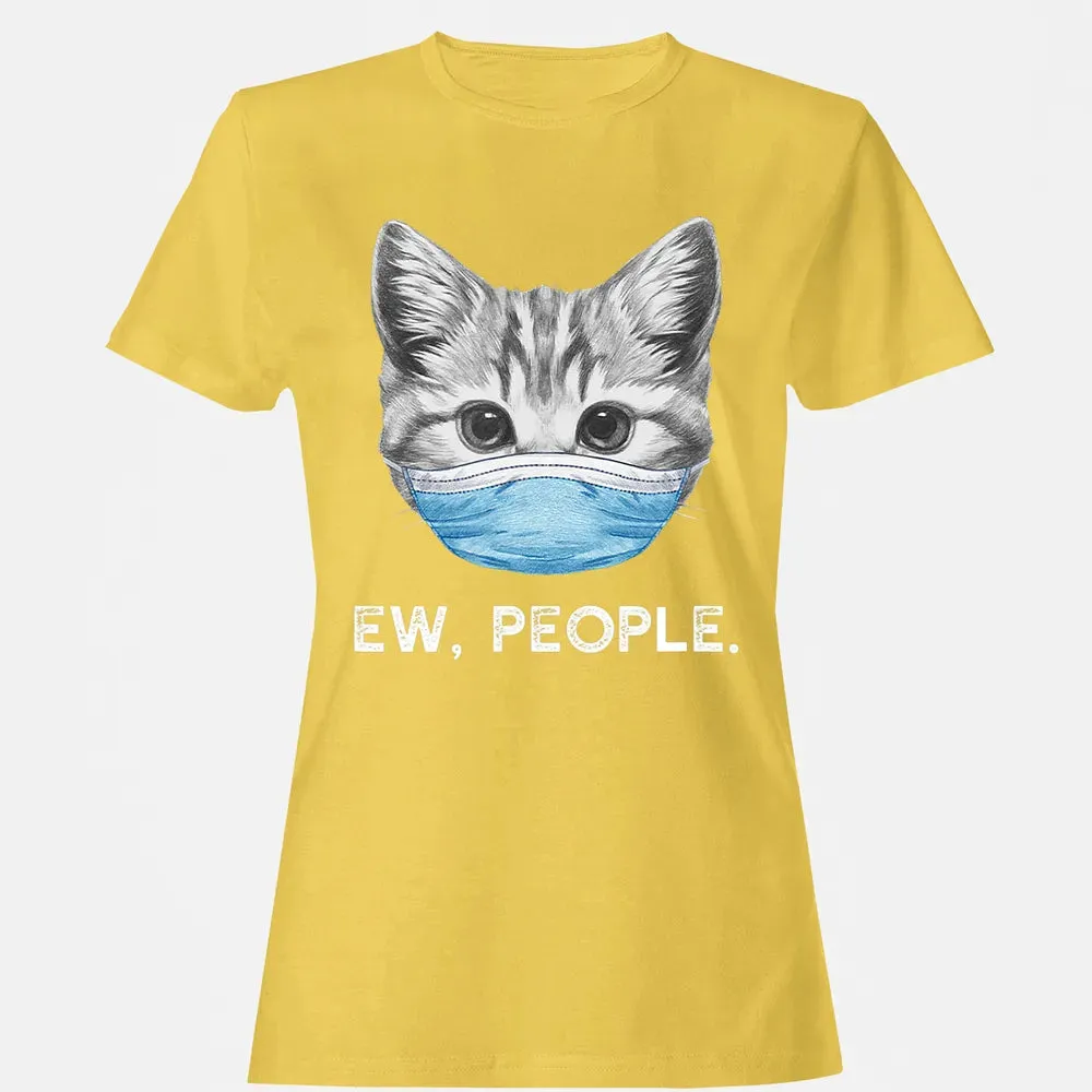 Ew People Cat Wearing Surgical Face Mask Cat Lover Gift Women's T-shirt - 4