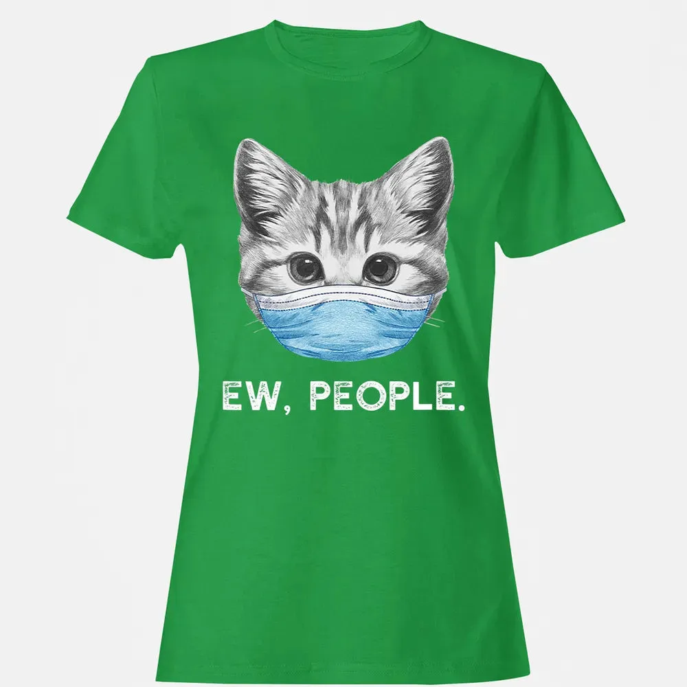 Ew People Cat Wearing Surgical Face Mask Cat Lover Gift Women's T-shirt - 7