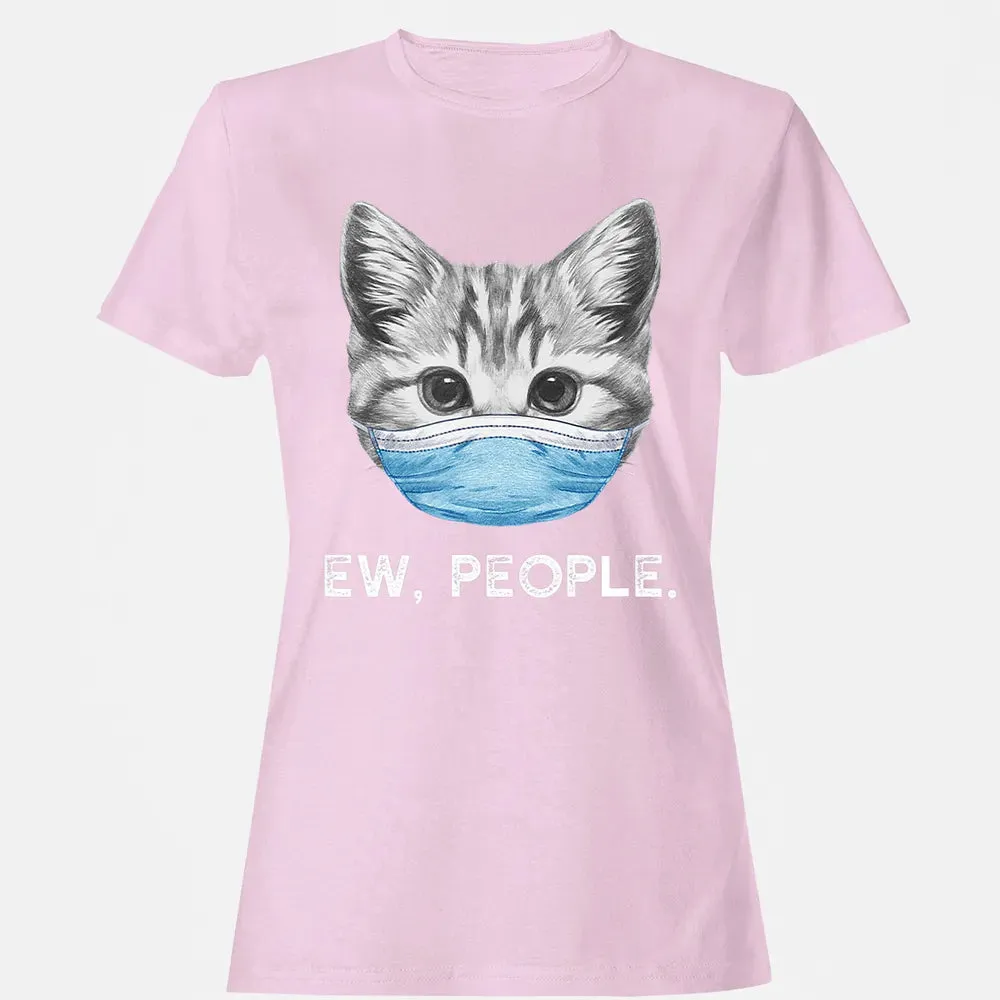 Ew People Cat Wearing Surgical Face Mask Cat Lover Gift Women's T-shirt - 9