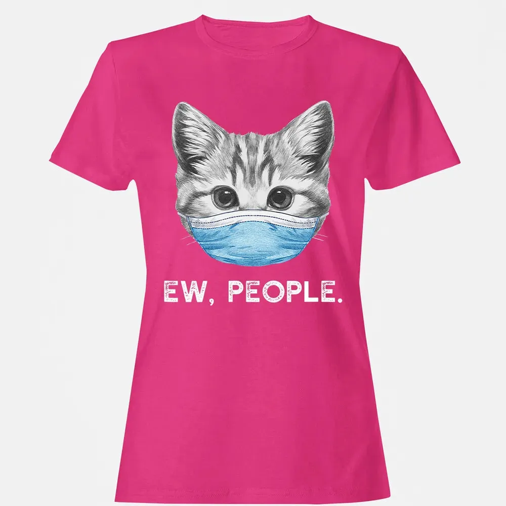 Ew People Cat Wearing Surgical Face Mask Cat Lover Gift Women's T-shirt - 6