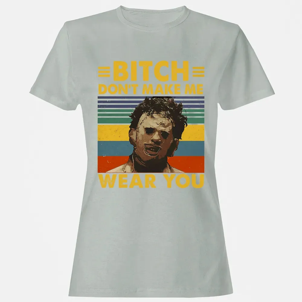 Don't Make Me Wear You Women's T-shirt - 2