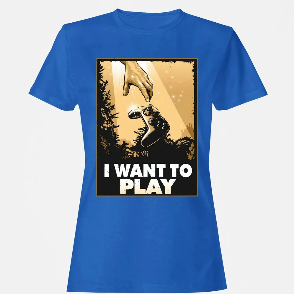 I WANT TO PLAY Women's T-shirt - 14