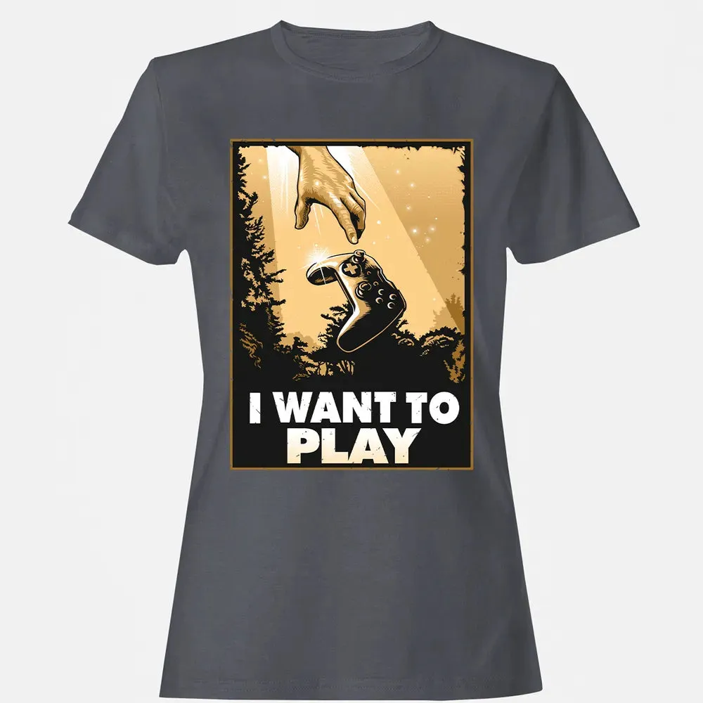 I WANT TO PLAY Women's T-shirt - 5