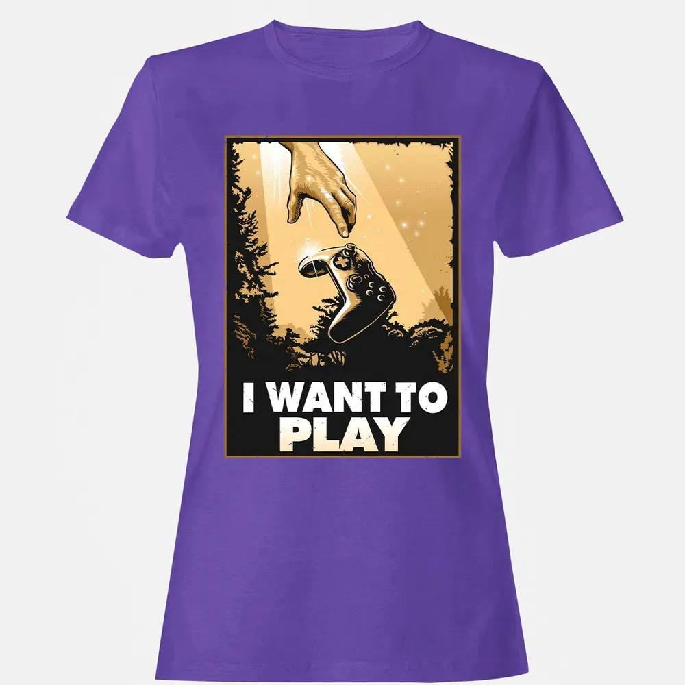 I WANT TO PLAY Women's T-shirt - 12