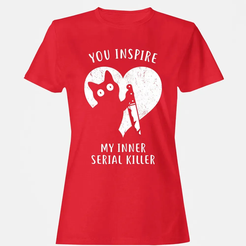 You Inspire My Inner Serial Killer Funny Cat Lover Women's T-shirt - 13