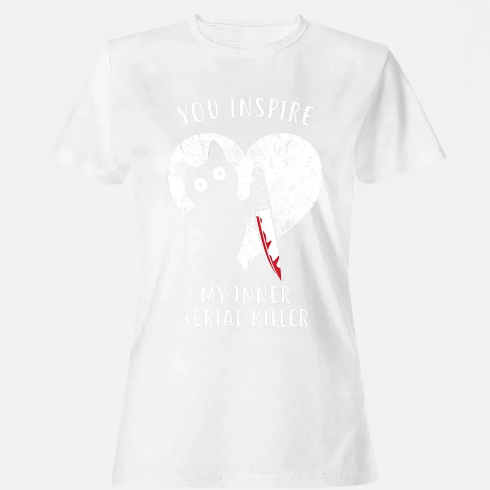 You Inspire My Inner Serial Killer Funny Cat Lover Women's T-shirt - 16