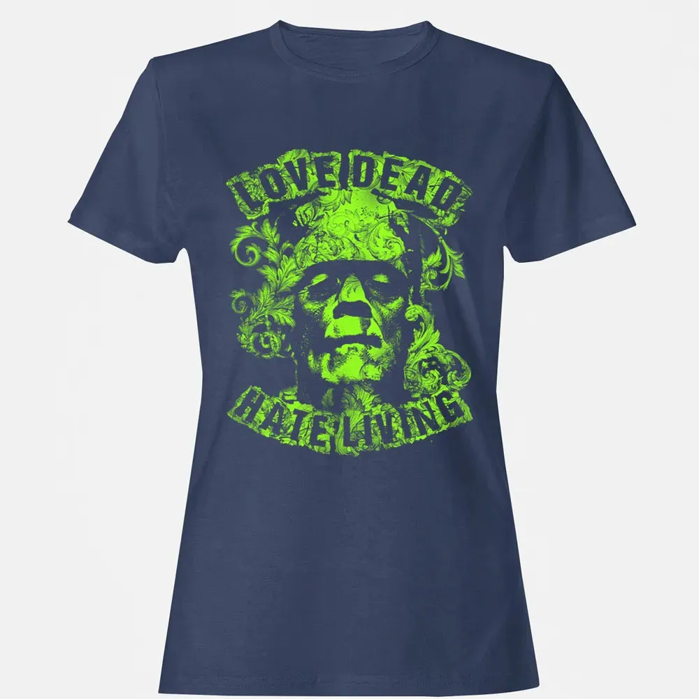Love Dead Hate Living Women's T-shirt - 10