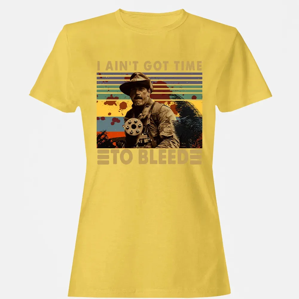 I Aint Got Time To Bleed Women's T-shirt - 4