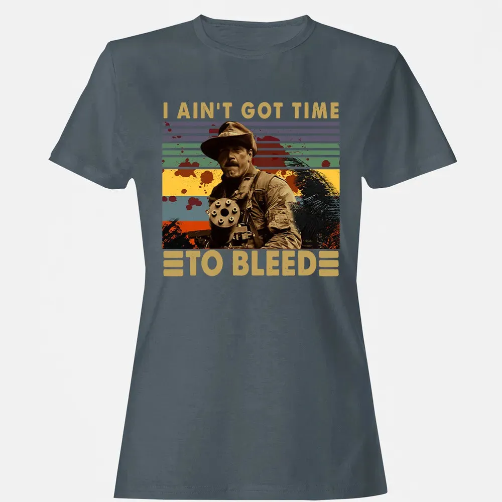 I Aint Got Time To Bleed Women's T-shirt - 3