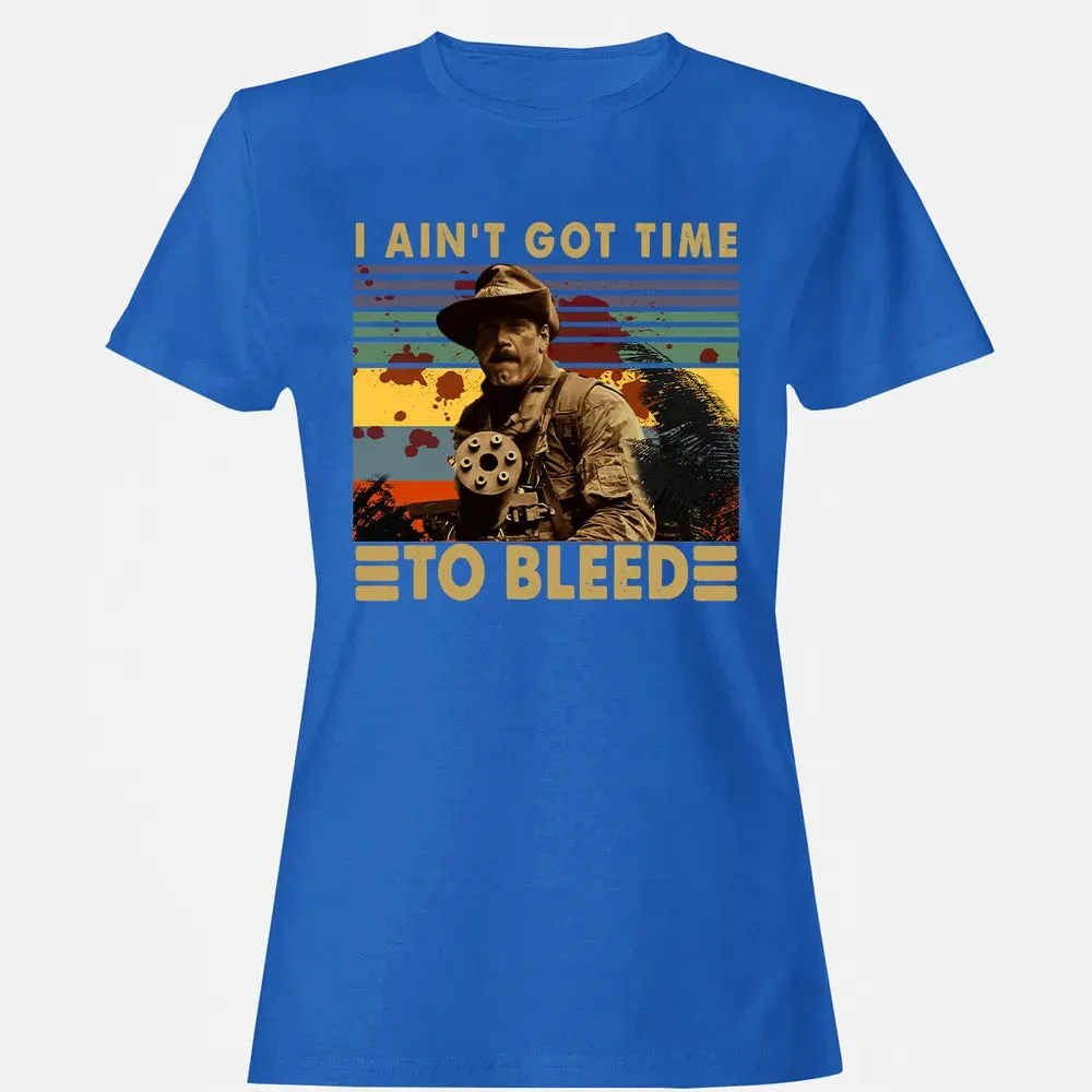 I Aint Got Time To Bleed Women's T-shirt - 14