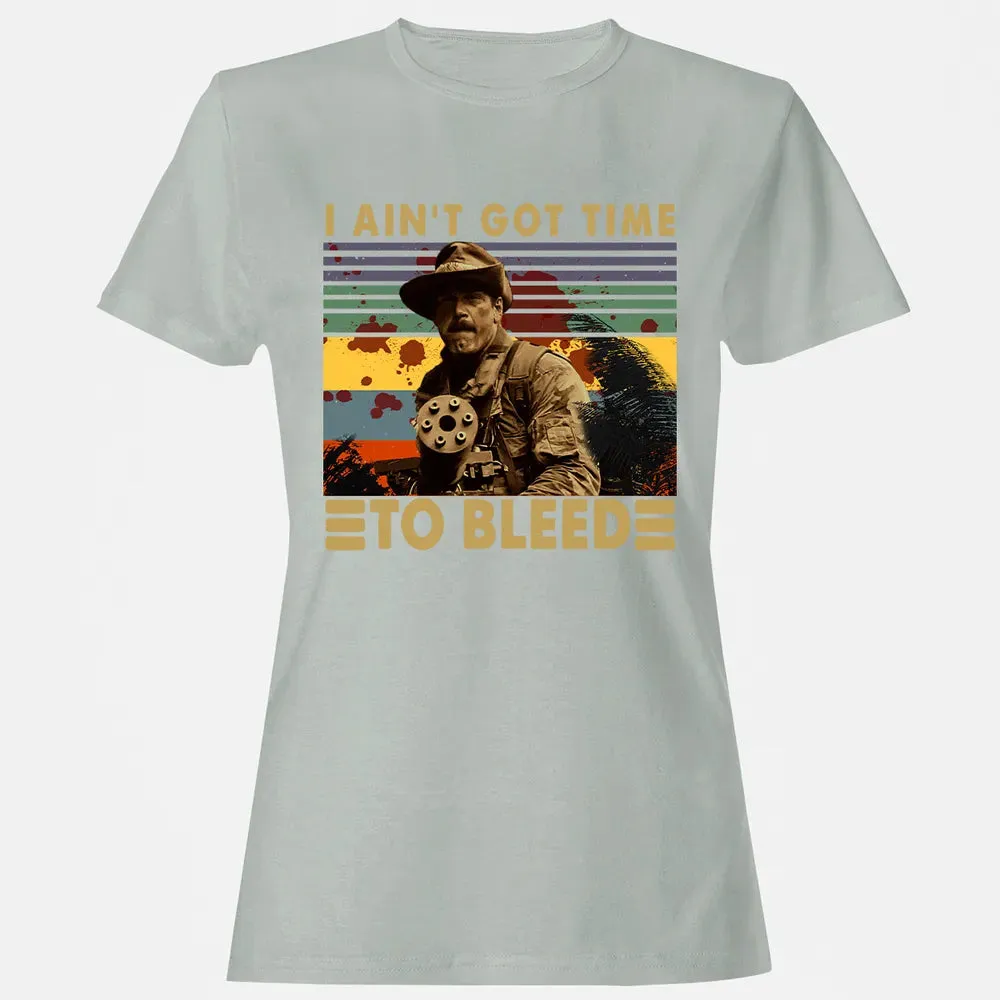 I Aint Got Time To Bleed Women's T-shirt - 2