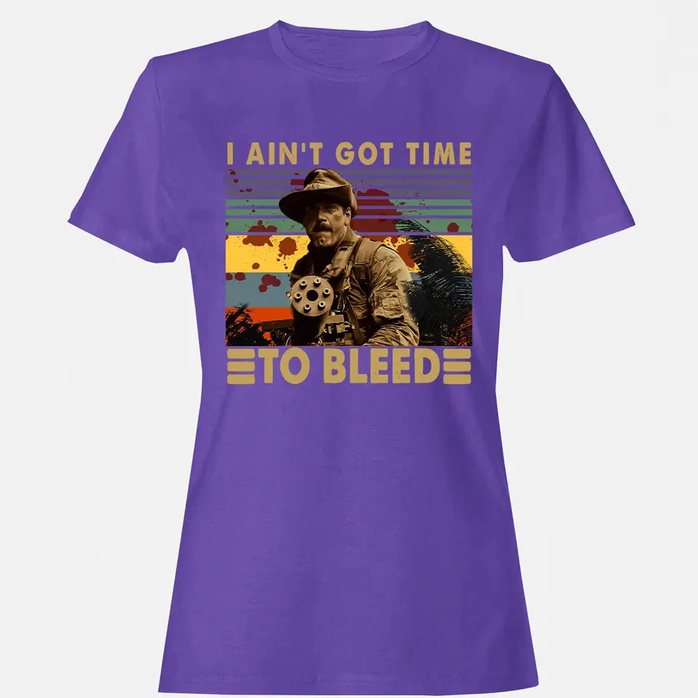I Aint Got Time To Bleed Women's T-shirt - 12