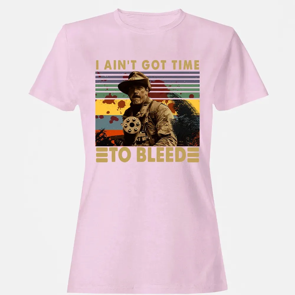 I Aint Got Time To Bleed Women's T-shirt - 9