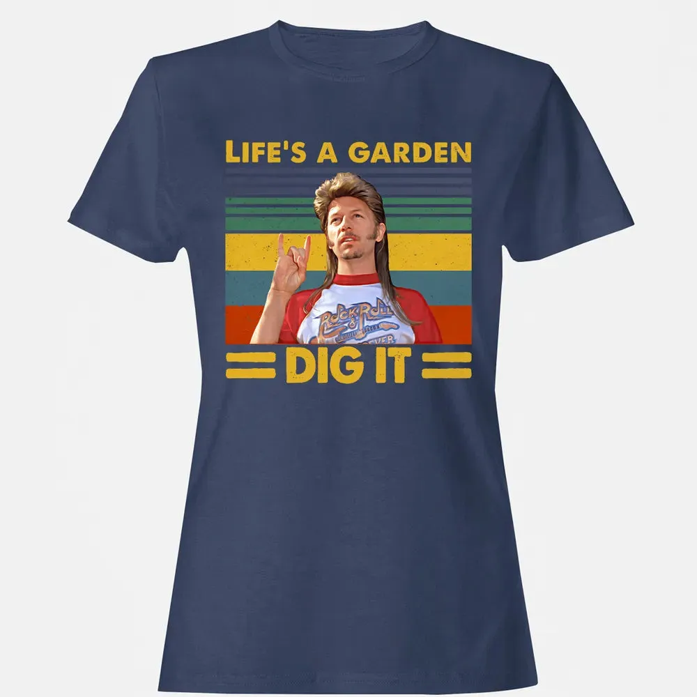 Life's A Garden Dig it Women's T-shirt - 10