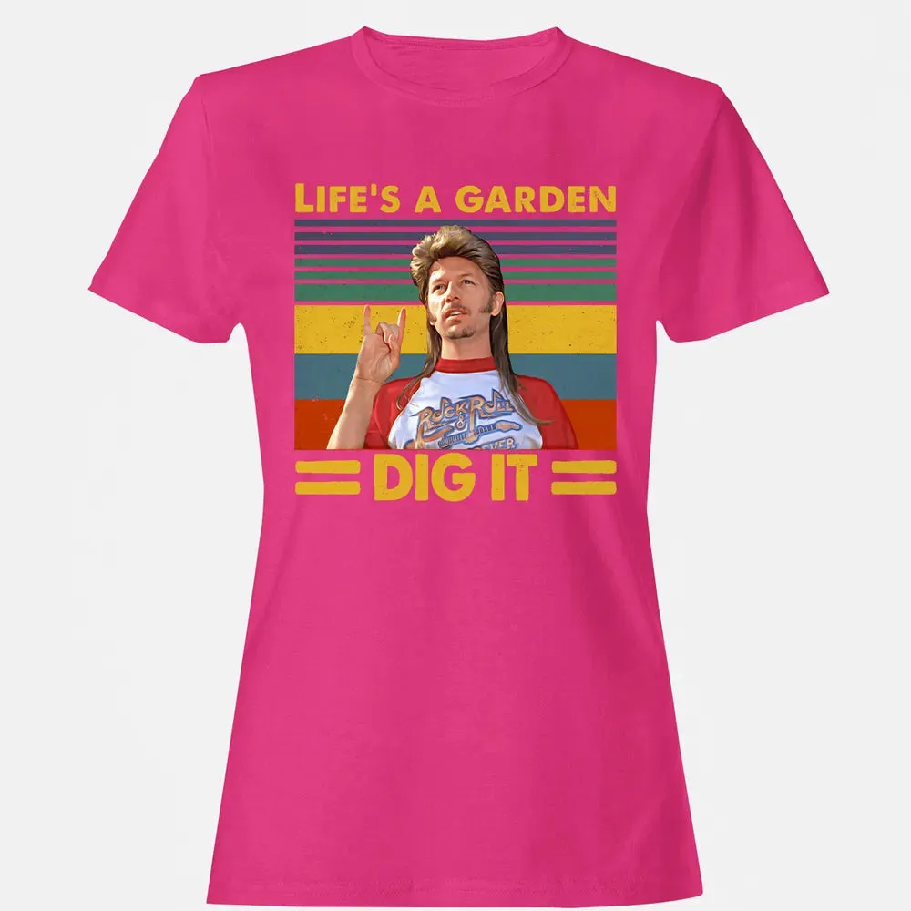 Life's A Garden Dig it Women's T-shirt - 6