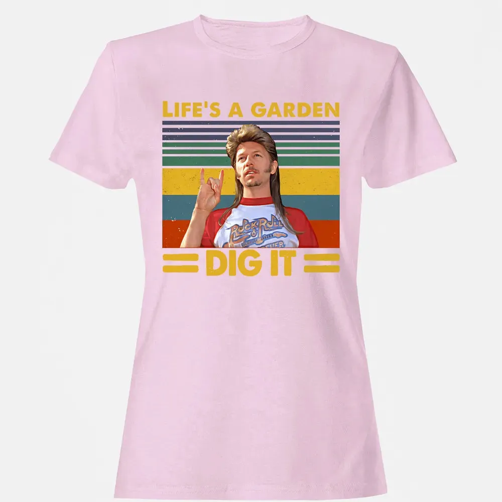 Life's A Garden Dig it Women's T-shirt - 9
