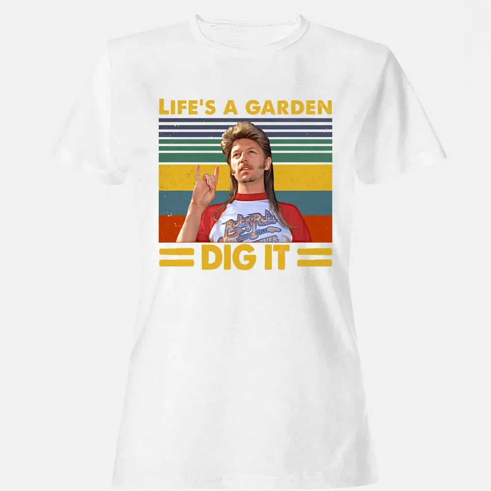 Life's A Garden Dig it Women's T-shirt - 16