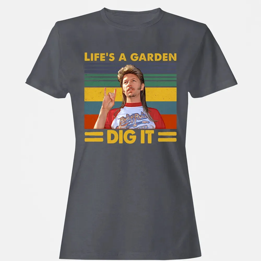 Life's A Garden Dig it Women's T-shirt - 5