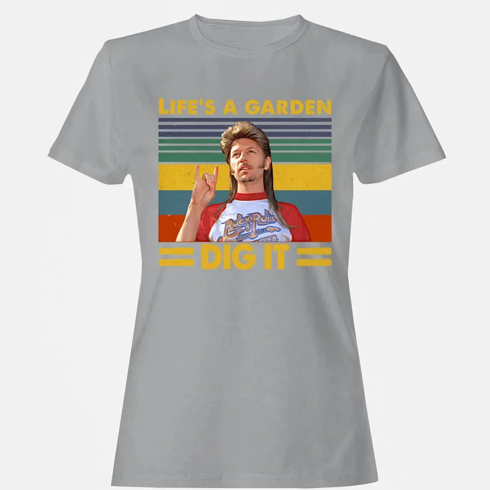 Life's A Garden Dig it Women's T-shirt - 15