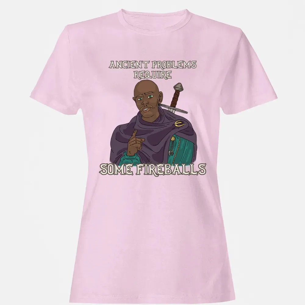 Ancient Problems Require Some Fireballs Women's T-shirt - 9