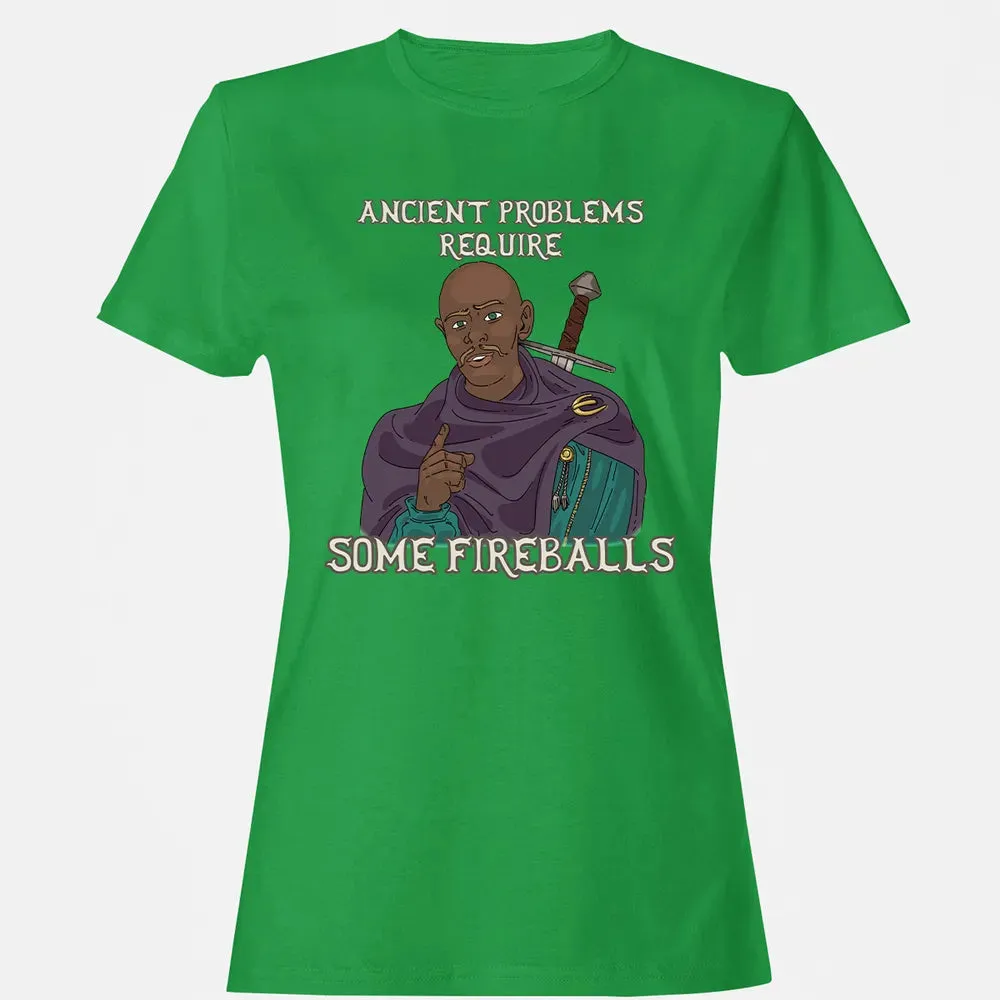 Ancient Problems Require Some Fireballs Women's T-shirt - 7