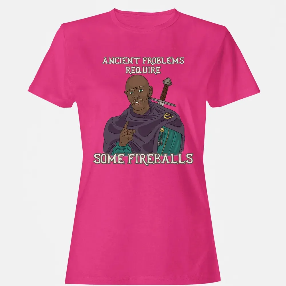Ancient Problems Require Some Fireballs Women's T-shirt - 6