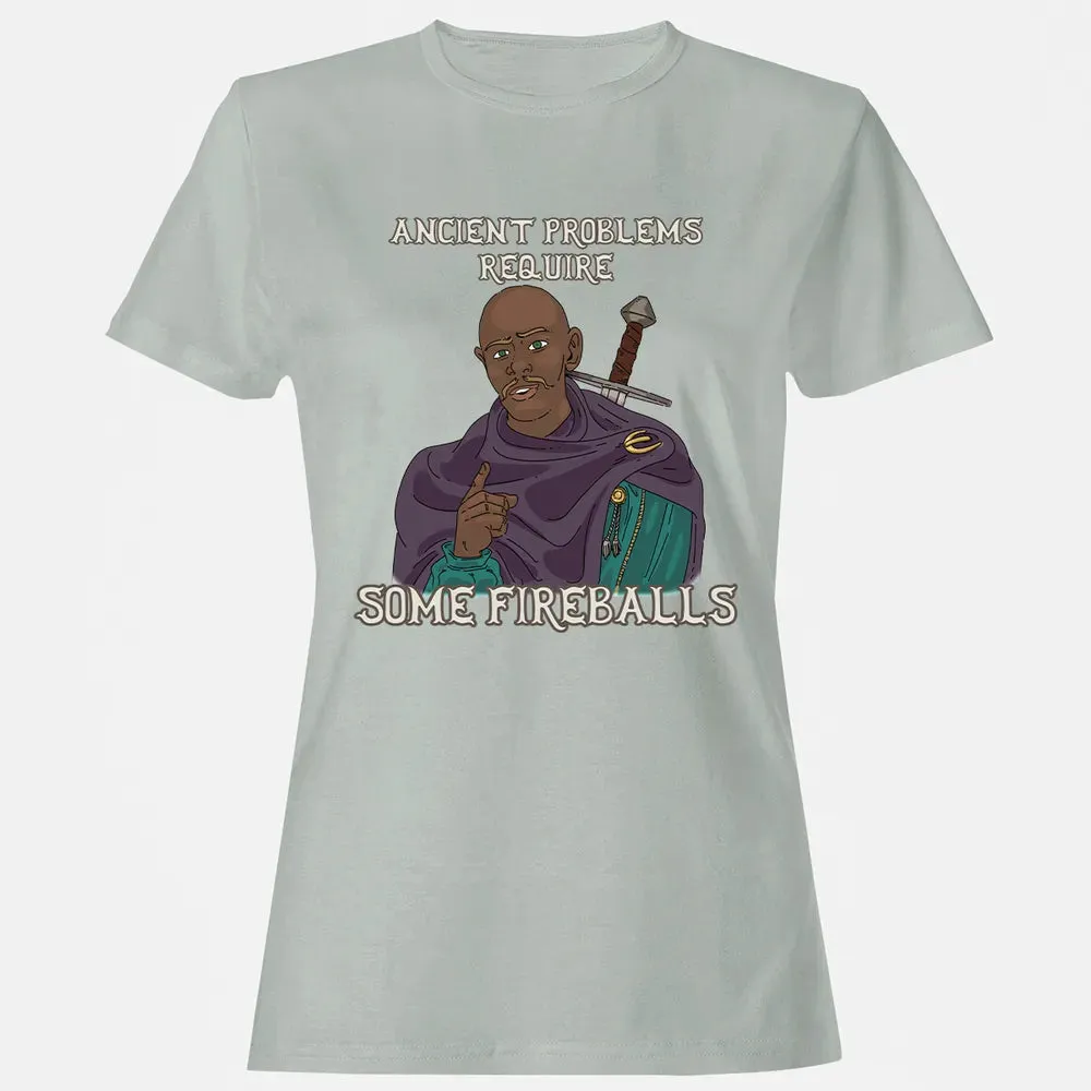Ancient Problems Require Some Fireballs Women's T-shirt - 2