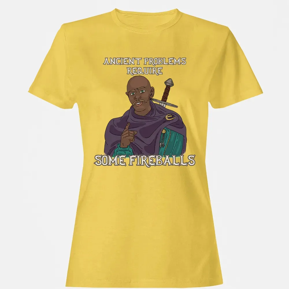 Ancient Problems Require Some Fireballs Women's T-shirt - 4